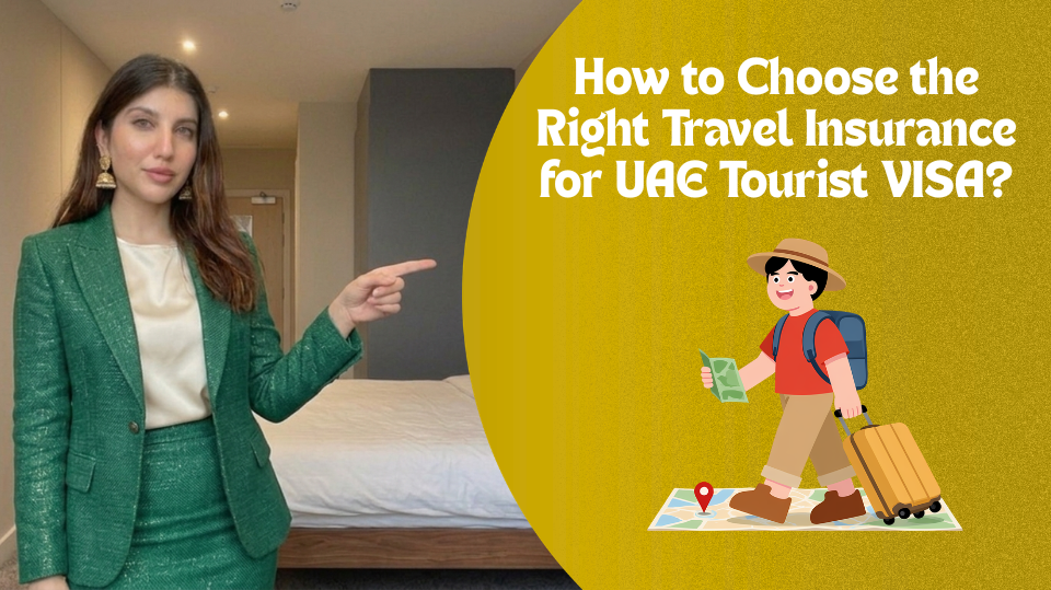 How to Choose the Right Travel Insurance for UAE Tourist VISA